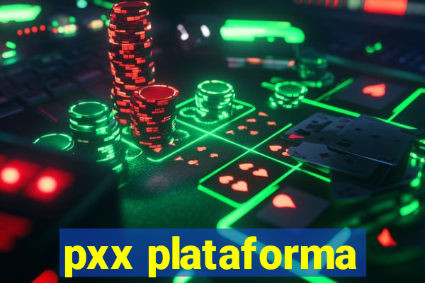 pxx plataforma